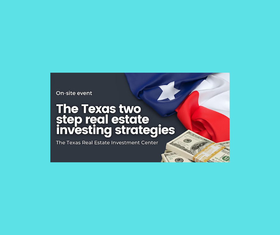 The Texas Two Step Real Estate Investment Strategies(On-Site Event), Houston USA